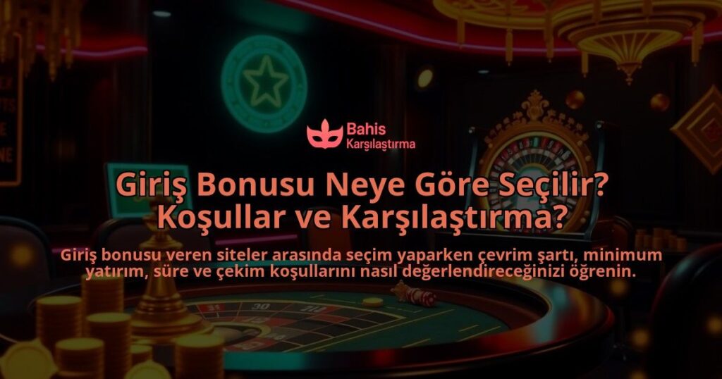 Giris-Bonusu-Neye-Gore-Secilir-Kosullar-ve-Karsilastirma-overlay-1788127976.jpg