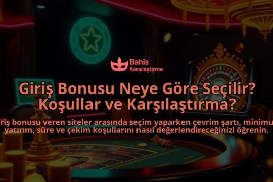 Giris-Bonusu-Neye-Gore-Secilir-Kosullar-ve-Karsilastirma-overlay-1788127976.jpg