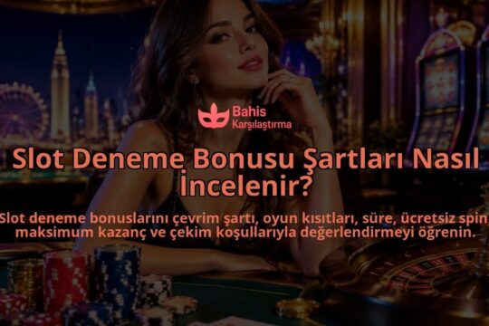 Slot-Deneme-Bonusu-Sartlari-Nasil-Incelenir-overlay-1789771590.jpg